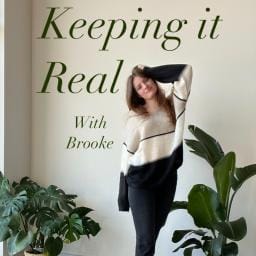 Keeping It Real with Brooke 0
